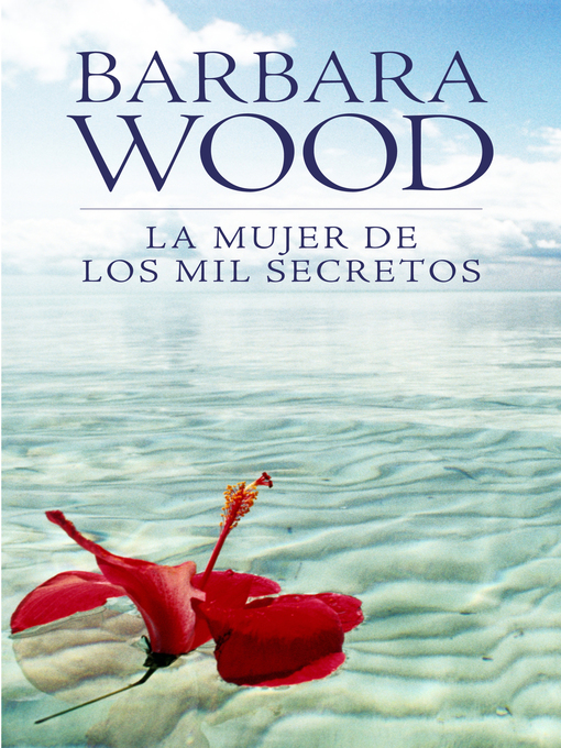 Title details for La mujer de los mil secretos by Barbara Wood - Wait list